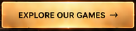 Explore our games